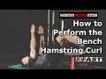How to Perform the Bench Hamstring Curl