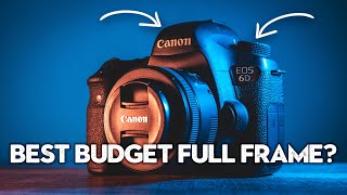 The Best Budget FULL FRAME Camera in 2023? The Canon 6D