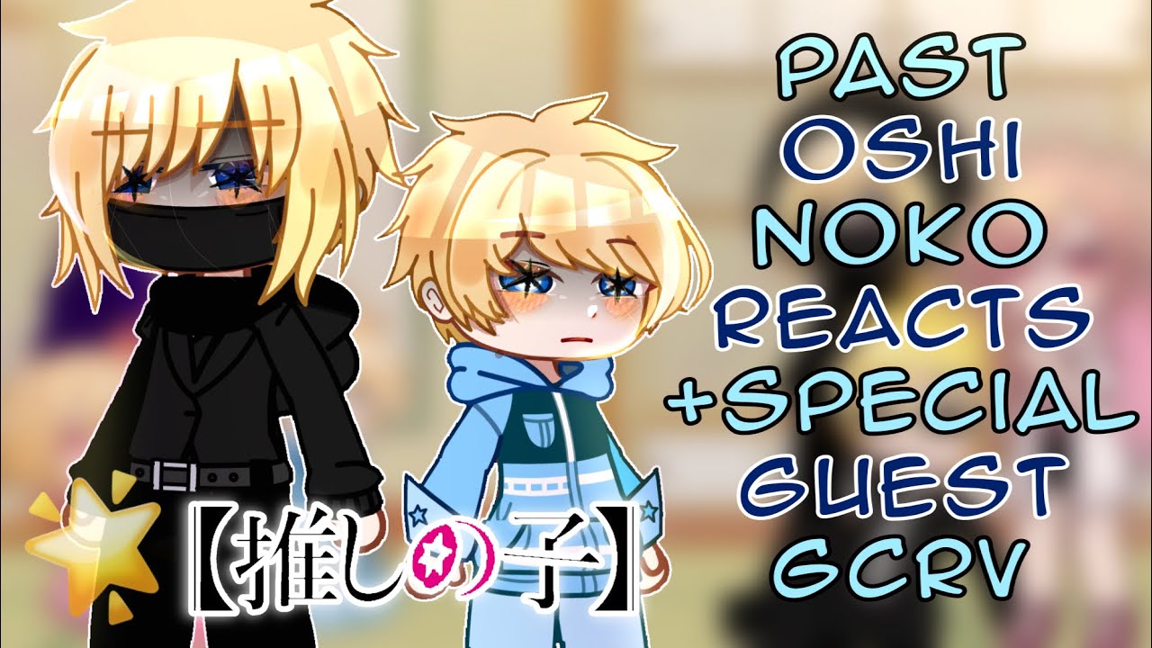 ~|Past Oshi No +Hikaru Kamiki Reacts to The Future|~|ONK GCRV|~