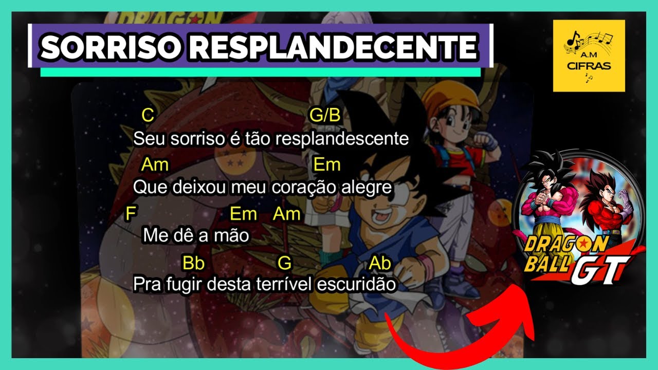 SORRISO RESPLANDECENTE Dragon Ball GT (LETRA E CIFRA) YouTube