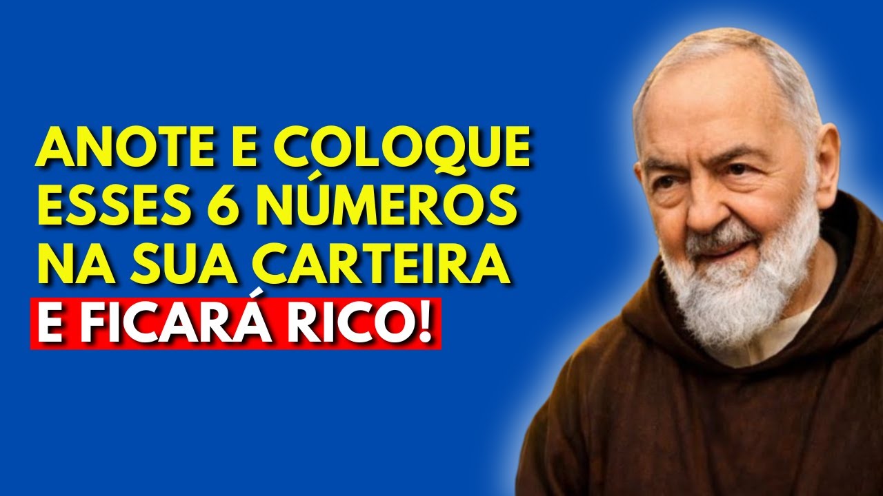 COLOQUE ESSES 6 NÚMEROS NA SUA CARTEIRA E VEJA O DINHEIRO CHEGAR! | PADRE PIO