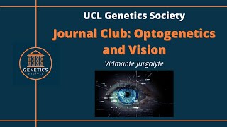 Journal Club | Vidmante Jurgaiyte - Optogenetics and Vision | GenSoc 2020-21 screenshot 1