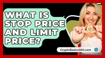 What Is Stop Price And Limit Price? - CryptoBasics360.com