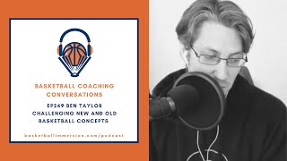 The Basketball Podcast: EP249 with Ben Taylor on Thinking Basketball