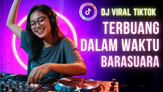 Terbuang Dalam Waktu - Barasuara 💣🎵 DJ TIKTOK TERBARU 2025💃🕺 DJ VIRAL 💿🎶 DJ HOREG ⚡🎧Jedak Jeduk 2025