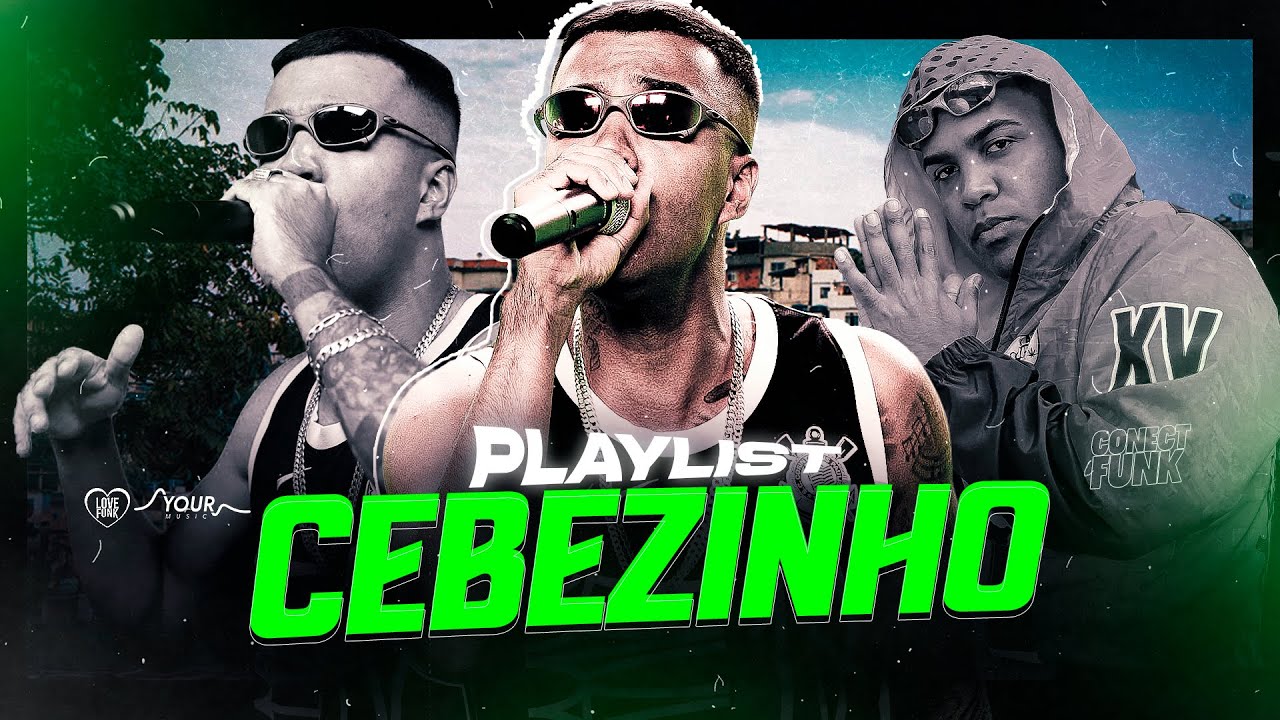 PLAYLIST MC CEBEZINHO | AS MELHORES 2024 | AS MAIS TOCADAS MC CEBEZINHO