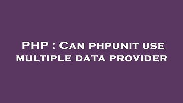 PHP : Can phpunit use multiple data provider