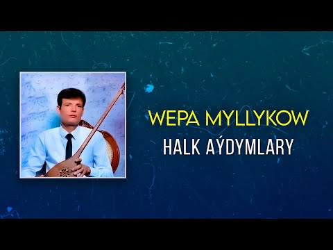 Wepa Myllykow - Halk aýdymlary | 2021