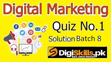 DGT101 Complete Detail Digital Marketing Quiz No 1||Batch No 8 2020||Digiskull Digital marketing Qui