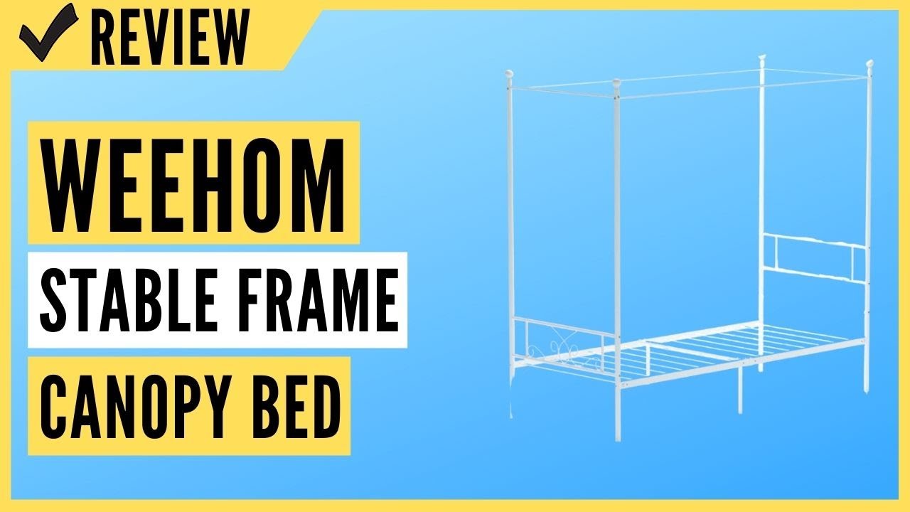 WeeHom Stable Frame Canopy Bed Review YouTube