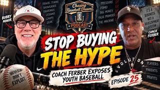 25: Coach Ferber | What Baseball Parents Get Wrong About Travel Ball, Rankings & Development