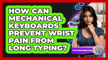 How Can Mechanical Keyboards Prevent Wrist Pain From Long Typing? - The Hardware Hub