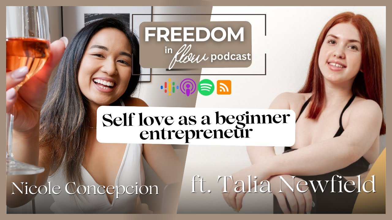 Less is more & Self love as a beginner entrepreneur ft Talia Newfield
