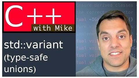 std::variant (tagged unions, write safer code) | Modern Cpp Series Ep. 84