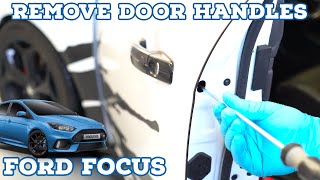 How to remove the door handles on a Ford Focus MK3 (2012 - 2018)
