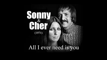 Sonny & Cher - All I ever need is you (1971)