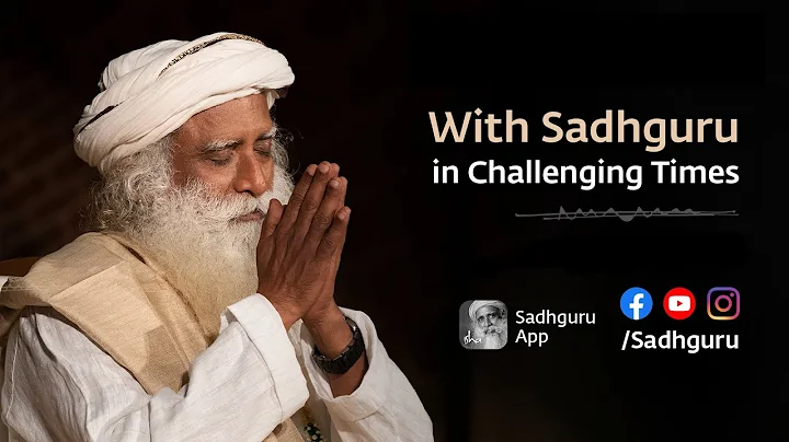 🙏 With Sadhguru in Challenging Times - 17 May