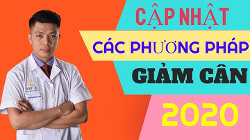 CÁC PHƯƠNG PHÁP GIẢM CÂN ĐƯỢC TIẾT LỘ TỪ CHUYÊN GIA DINH DƯỠNG| DR.NGỌC