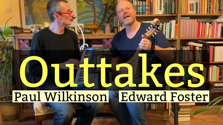 Outtakes - Edward Foster & Paul Wilkinson dialogues.