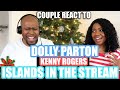 Couple React To Dolly Parton & Kenny Rogers- Islands In The Stream
