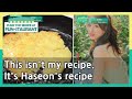 This isn't my recipe. It's Haseon's recipe (Stars' Top Recipe at Fun-Staurant) | KBS WORLD TV 210316