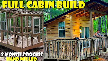 Full Cabin Build!  Our Favorite Moments Building a CABIN on Our Property -8 Months Start to Finish