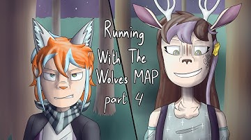 || Running With The Wolves || MAP ((part 4)) || (13+)