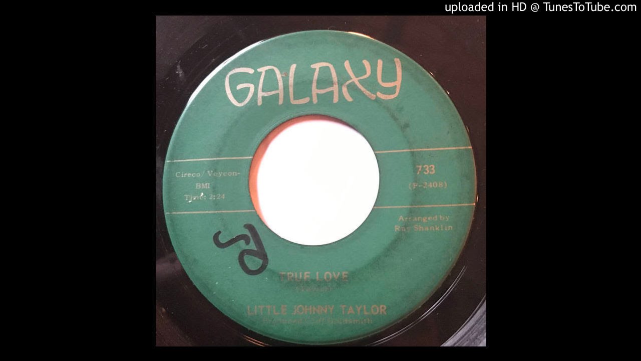 Little Johnnie Taylor 45 True Love -Galaxy Soul R&B Popcorn soul surfer cast