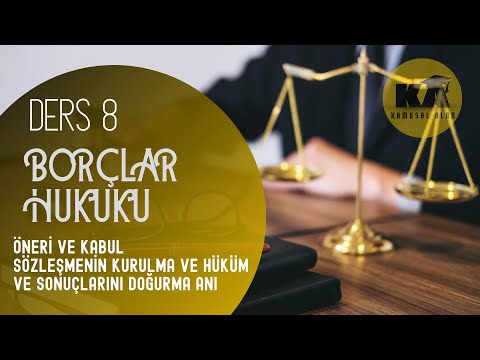 8) BORÇLAR HUKUKU - ÖNERİ VE KABUL - 2023 / 2024 GÜNCEL