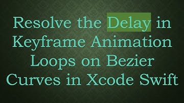 Resolve the Delay in Keyframe Animation Loops on Bezier Curves in Xcode Swift
