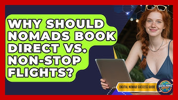 Why Should Nomads Book Direct Vs. Non-stop Flights? - Digital Nomad Success Guide