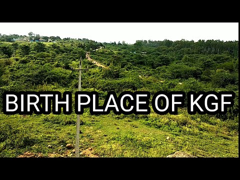 BIRTH PLACE OF KGF...