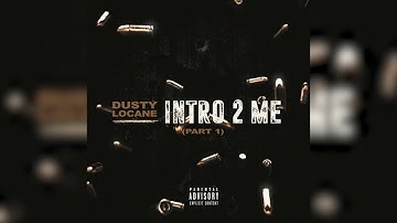 DUSTY LOCANE - INTRO 2 ME, PT. 1 (w/ drums)