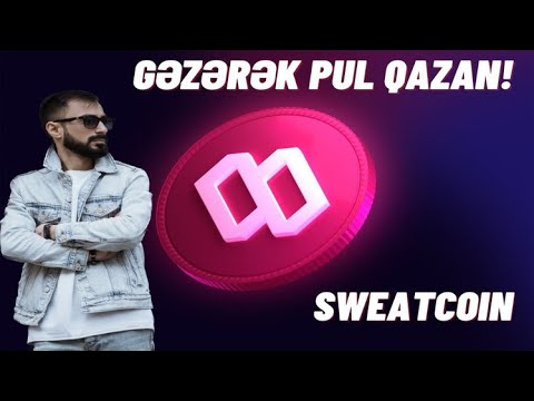 İnternetdən Necə Pul Qazanaq | Gəzərək Pul Qazan | SWEATCOIN