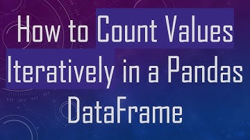 How to Count Values Iteratively in a Pandas DataFrame