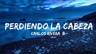 Карлос Ривера, Бекки Джи, Педро Капо - Perdiendo la Cabeza (Letra/Lyrics) | Музыкальная высота