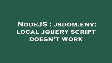 NodeJS : jsdom.env: local jquery script doesn