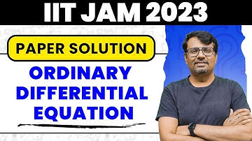 IIT JAM 2023 Paper Solution | Ordinary Differential Equation (ODE) Questions and Solution by GP Sir