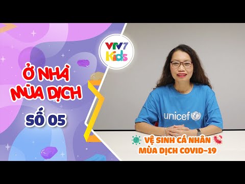 Video UNICEF tư vấn VỆ SINH CÁ NHÂN cho bé trong mùa dịch... - youtube