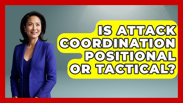 Is Attack Coordination Positional Or Tactical? - The Chess Codex