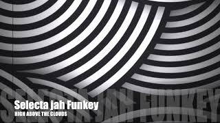 HIGH ABOVE THE CLOUDS Selecta jah Funkey (mixtape)