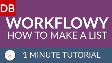 How to Make a List With Workflowy | The Ultimate List Maker