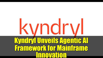 Kyndryl Unveils Agentic AI Framework for Mainframe Innovation | Enhance Mainframe Operations