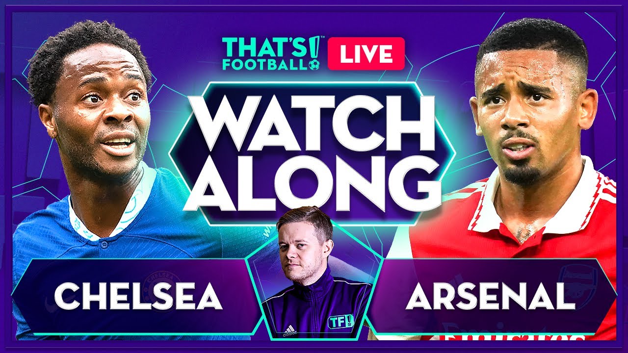 CHELSEA vs ARSENAL Stream Watchalong with Mark Goldbridge