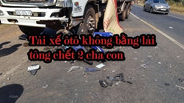 Tài xế ôtô không bằng lái tông chết 2 cha con | TIN TỨC 24H