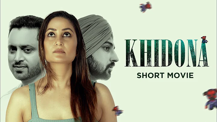 Khidona (Short Movie) | Pretty Rai | Btaalvi | Sai...