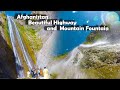 Beautiful Highway and  Mountain Fountain - afghanistan - HD | کابل جلال اباد لویه لار سروبي