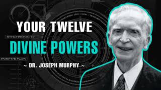 How To Discipline Your 12 Divine Powers - Dr. Joseph Murphy