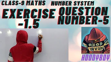 CLASS-9 | MATHS | NUMBER SYSTEM | EXERCISE 1.5 | QUESTION NUMBER 5