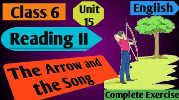 Class 6 English | Unit 15 Reading ii The Arrow and The Song | Grade 6 English Unit 15 Reading ii